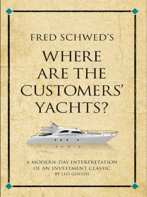 cover image of Fred Schwed's Where are the Customer's Yachts?